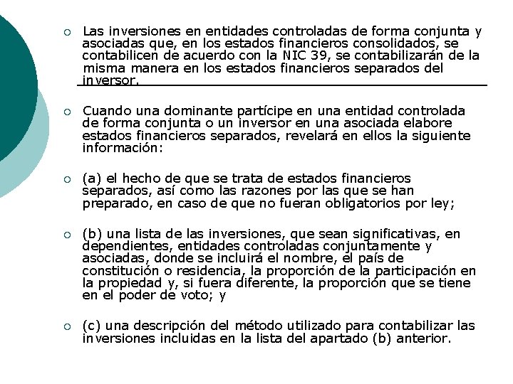 ¡ Las inversiones en entidades controladas de forma conjunta y asociadas que, en los