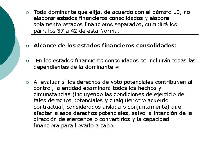 ¡ Toda dominante que elija, de acuerdo con el párrafo 10, no elaborar estados