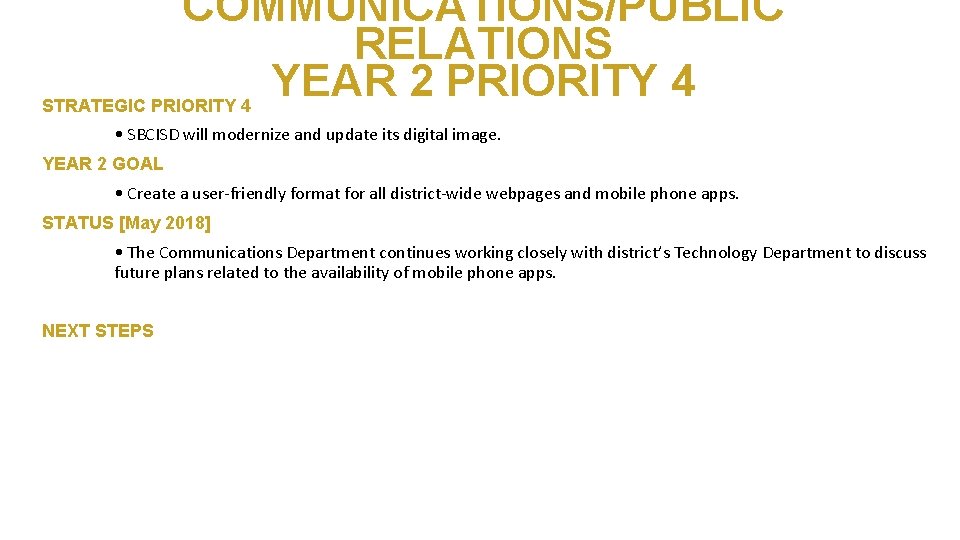 COMMUNICATIONS/PUBLIC RELATIONS YEAR 2 PRIORITY 4 STRATEGIC PRIORITY 4 • SBCISD will modernize and