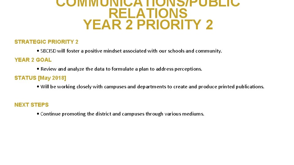 COMMUNICATIONS/PUBLIC RELATIONS YEAR 2 PRIORITY 2 STRATEGIC PRIORITY 2 • SBCISD will foster a