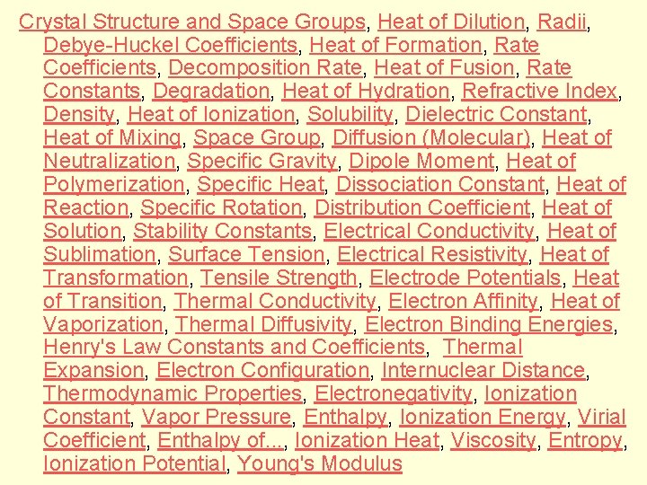 Crystal Structure and Space Groups, Heat of Dilution, Radii, Debye-Huckel Coefficients, Heat of Formation,