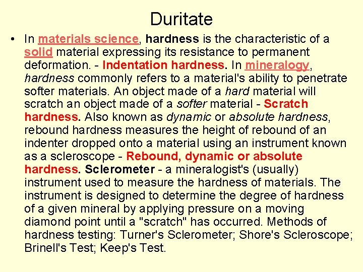 Duritate • In materials science, hardness is the characteristic of a solid material expressing Duritate • In materials science, hardness is the characteristic of a solid material expressing