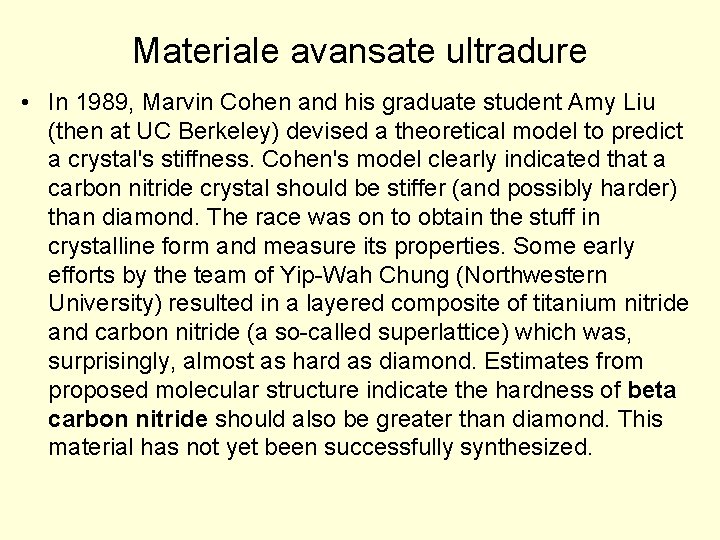Materiale avansate ultradure • In 1989, Marvin Cohen and his graduate student Amy Liu