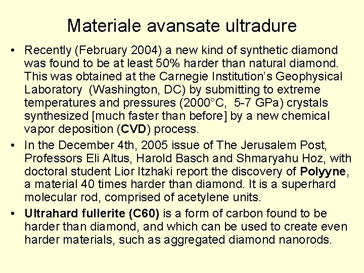 Materiale avansate ultradure • Recently (February 2004) a new kind of synthetic diamond was