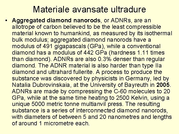 Materiale avansate ultradure • Aggregated diamond nanorods, or ADNRs, are an allotrope of carbon