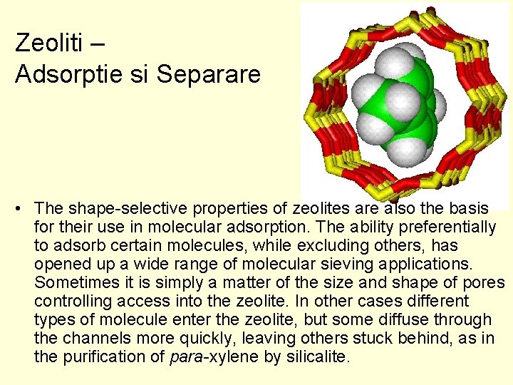Zeoliti – Adsorptie si Separare • The shape-selective properties of zeolites are also the Zeoliti – Adsorptie si Separare • The shape-selective properties of zeolites are also the