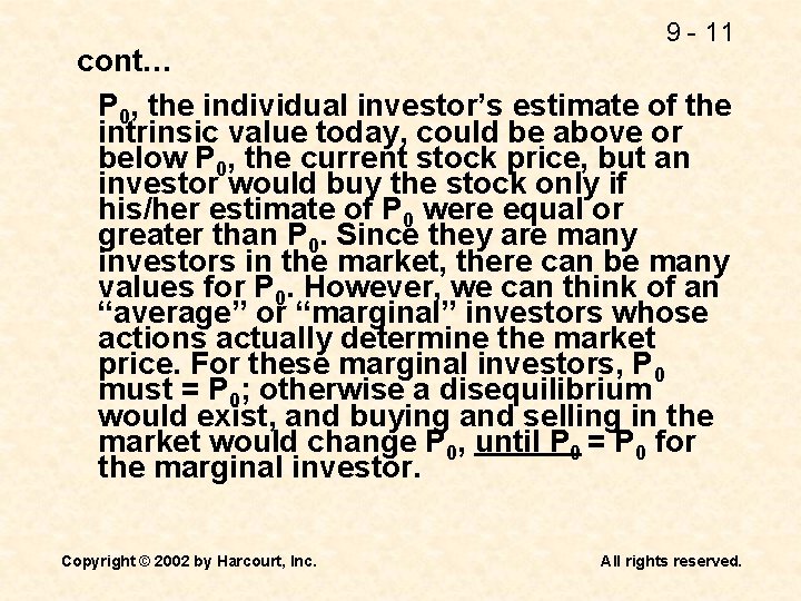 9 - 11 cont… P 0, the individual investor’s estimate of the intrinsic value