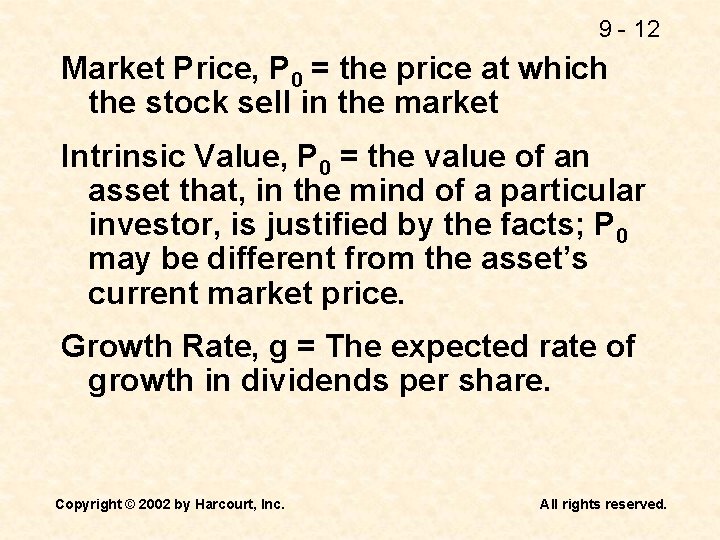 9 - 12 Market Price, P 0 = the price at which the stock