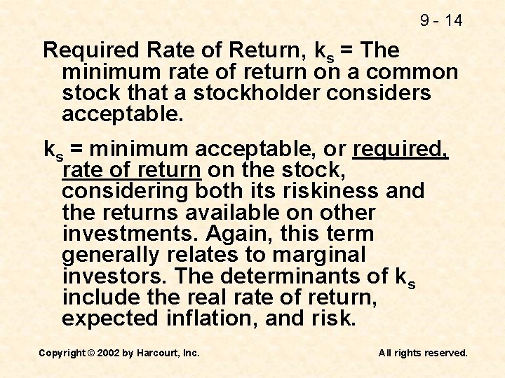9 - 14 Required Rate of Return, ks = The minimum rate of return
