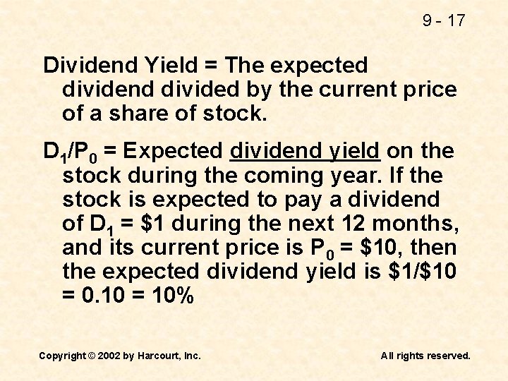 9 - 17 Dividend Yield = The expected dividend divided by the current price