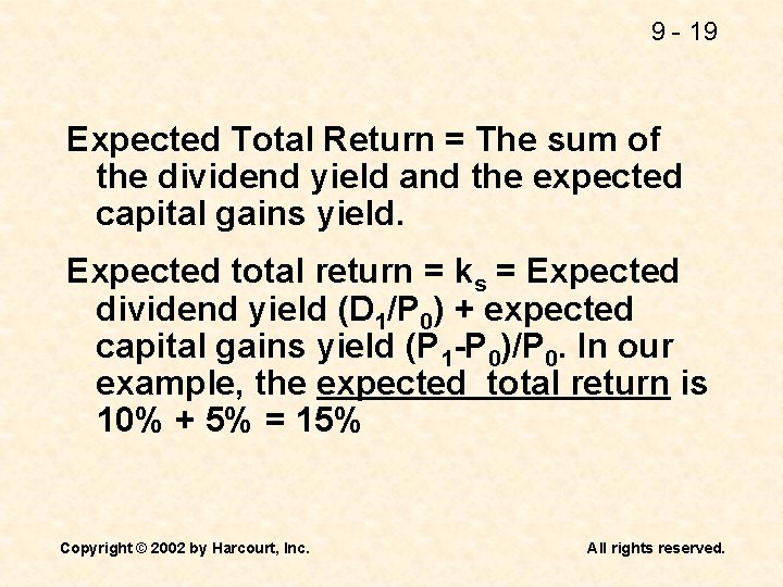 9 - 19 Expected Total Return = The sum of the dividend yield and