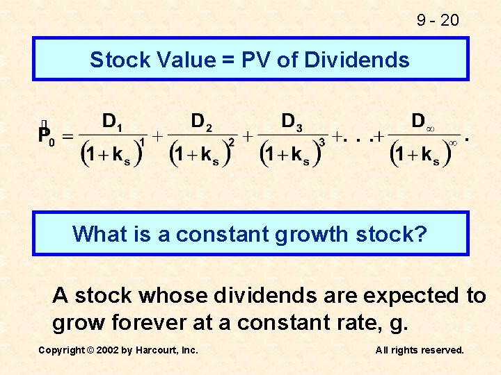 9 - 20 Stock Value = PV of Dividends. What is a constant growth