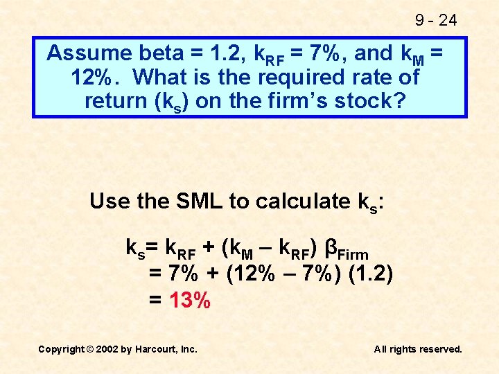 9 - 24 Assume beta = 1. 2, k. RF = 7%, and k. 9 - 24 Assume beta = 1. 2, k. RF = 7%, and k.