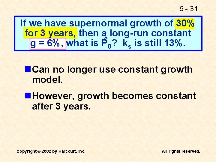 9 - 31 If we have supernormal growth of 30% for 3 years, then