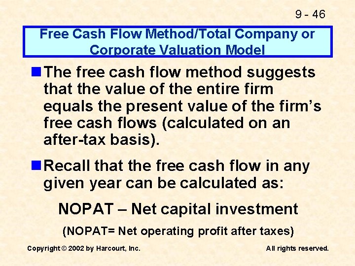 9 - 46 Free Cash Flow Method/Total Company or Corporate Valuation Model n The