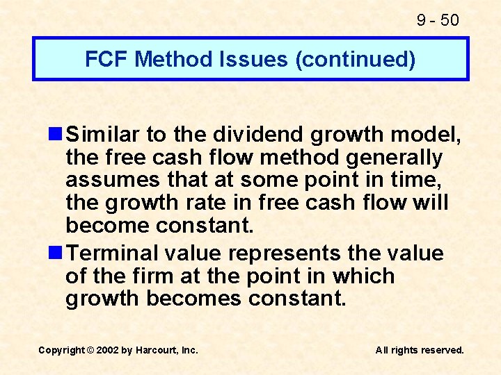 9 - 50 FCF Method Issues (continued) n Similar to the dividend growth model,