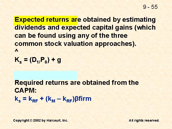 9 - 55 Expected returns are obtained by estimating dividends and expected capital gains