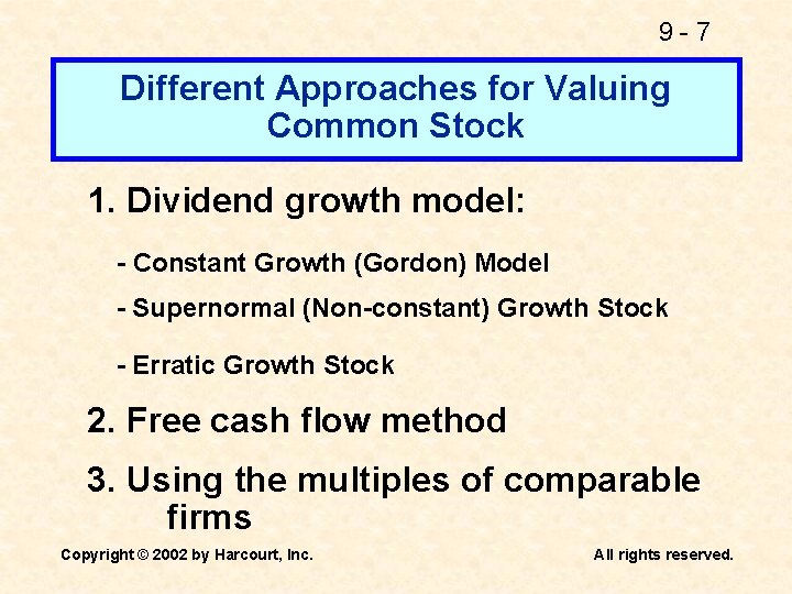 9 -7 Different Approaches for Valuing Common Stock 1. Dividend growth model: - Constant
