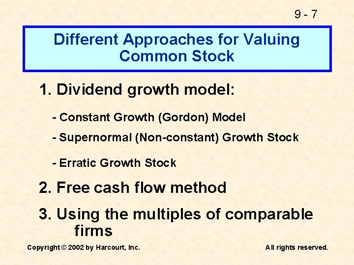 9 -7 Different Approaches for Valuing Common Stock 1. Dividend growth model: - Constant 9 -7 Different Approaches for Valuing Common Stock 1. Dividend growth model: - Constant