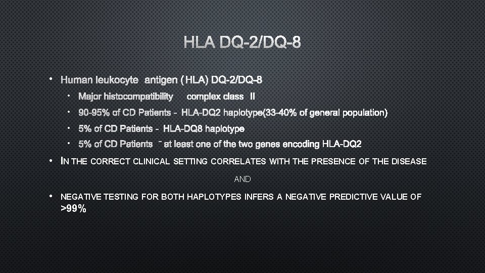  • • • IN THE CORRECT CLINICAL SETTING CORRELATES WITH THE PRESENCE OF
