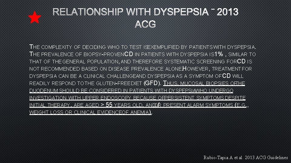 RELATIONSHIP WITH DYSPEPSIA – 2013 ACG THE COMPLEXITY OF DECIDING WHO TO TEST ISEXEMPLIFIED