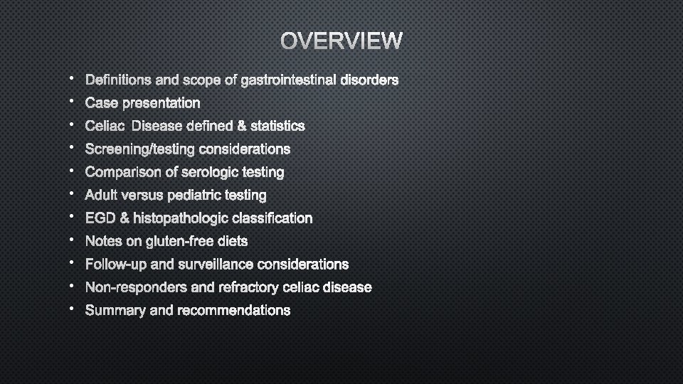 OVERVIEW • DEFINITIONS AND SCOPE OF GASTROINTESTINAL DISORDERS • CASE PRESENTATION • CELIAC DISEASE