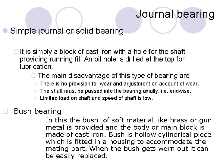 Journal bearing l Simple journal or solid bearing ¡ It is simply a block