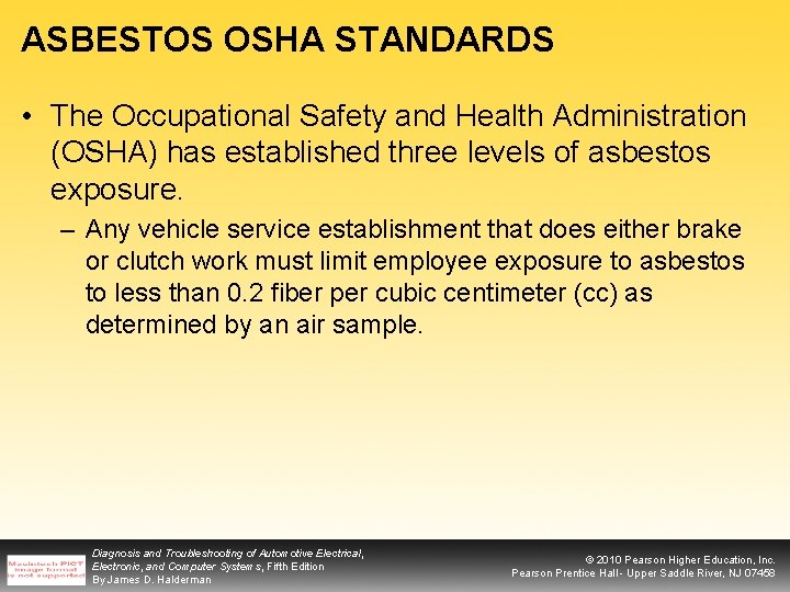 ASBESTOS OSHA STANDARDS • The Occupational Safety and Health Administration (OSHA) has established three