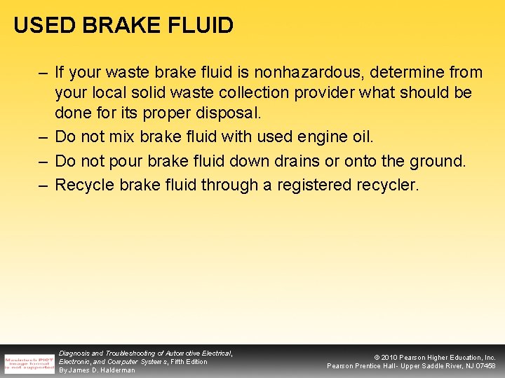 USED BRAKE FLUID – If your waste brake fluid is nonhazardous, determine from your