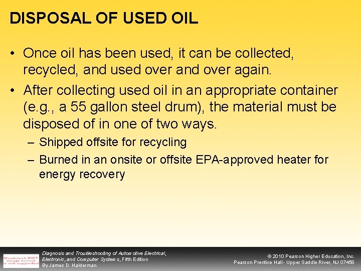 DISPOSAL OF USED OIL • Once oil has been used, it can be collected,