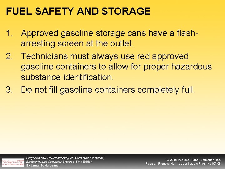 FUEL SAFETY AND STORAGE 1. Approved gasoline storage cans have a flasharresting screen at