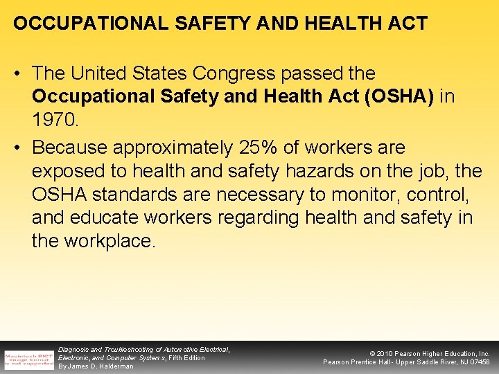 OCCUPATIONAL SAFETY AND HEALTH ACT • The United States Congress passed the Occupational Safety