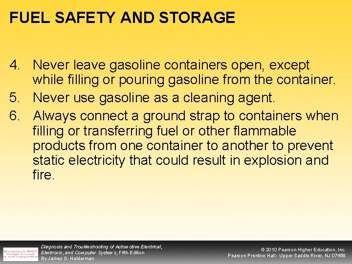 FUEL SAFETY AND STORAGE 4. Never leave gasoline containers open, except while filling or