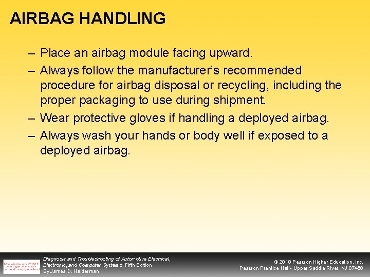 AIRBAG HANDLING – Place an airbag module facing upward. – Always follow the manufacturer’s