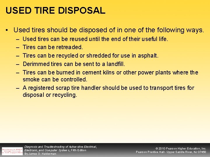 USED TIRE DISPOSAL • Used tires should be disposed of in one of the