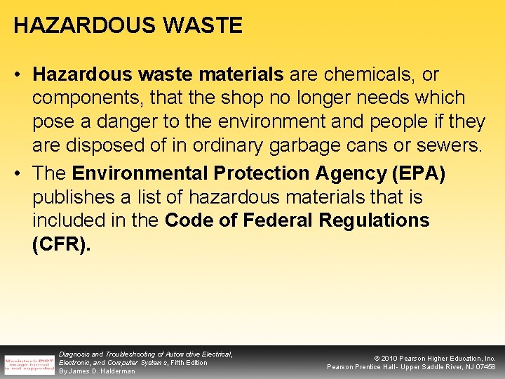 HAZARDOUS WASTE • Hazardous waste materials are chemicals, or components, that the shop no