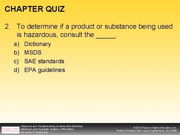 CHAPTER QUIZ 2. To determine if a product or substance being used is hazardous,