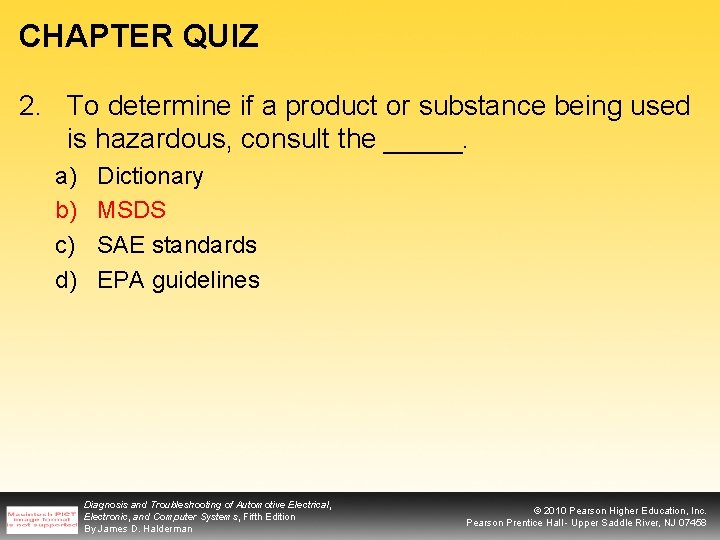 CHAPTER QUIZ 2. To determine if a product or substance being used is hazardous,