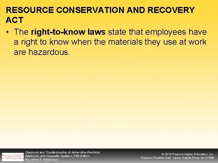 RESOURCE CONSERVATION AND RECOVERY ACT • The right-to-know laws state that employees have a