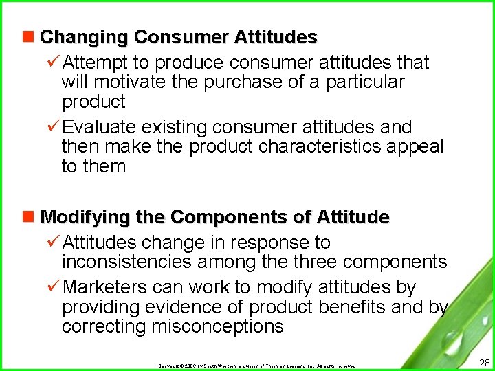 n Changing Consumer Attitudes üAttempt to produce consumer attitudes that will motivate the purchase