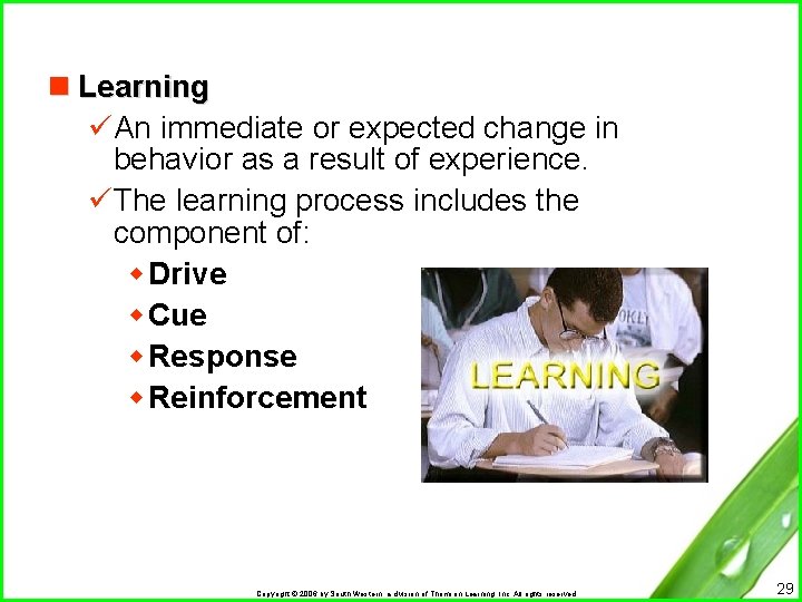 n Learning üAn immediate or expected change in behavior as a result of experience.