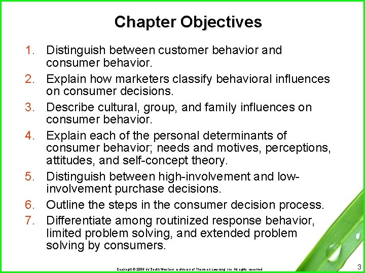 Chapter Objectives 1. Distinguish between customer behavior and consumer behavior. 2. Explain how marketers