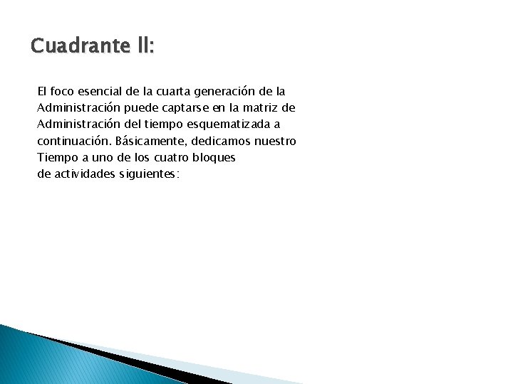 Cuadrante ll: El foco esencial de la cuarta generación de la Administración puede captarse