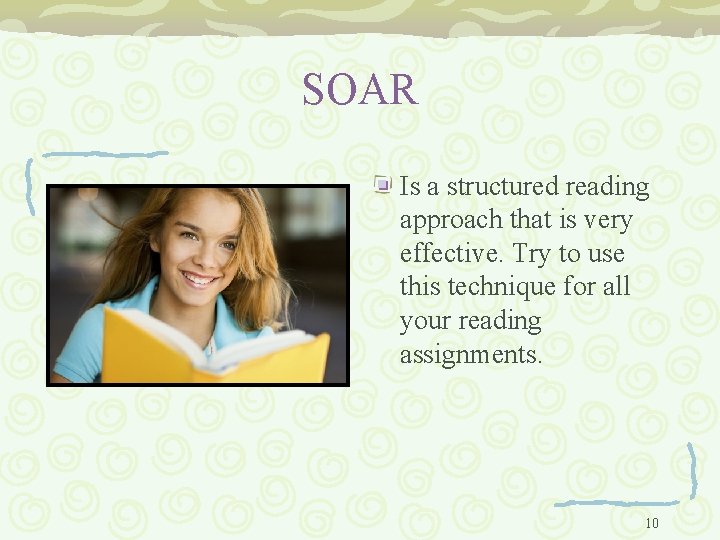 SOAR Is a structured reading approach that is very effective. Try to use this
