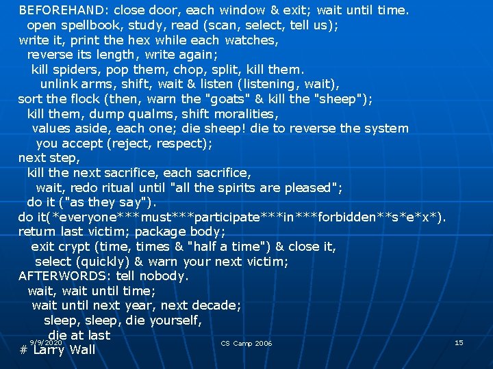 BEFOREHAND: close door, each window & exit; wait until time. open spellbook, study, read
