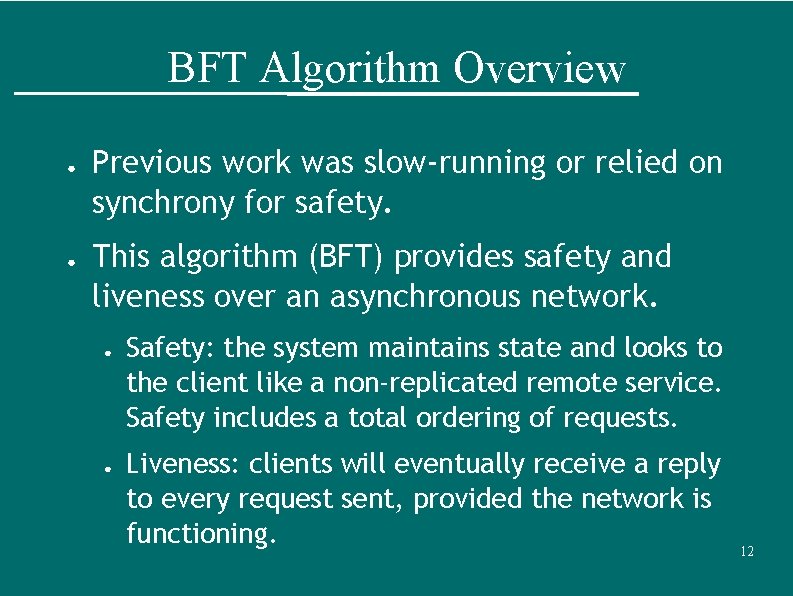 BFT Algorithm Overview ● ● Previous work was slow-running or relied on synchrony for