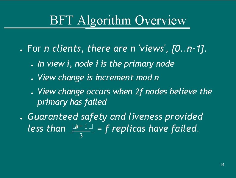 BFT Algorithm Overview ● For n clients, there are n 'views', {0. . n-1}.