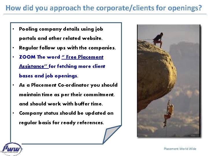 How did you approach the corporate/clients for openings? • Pooling company details using job