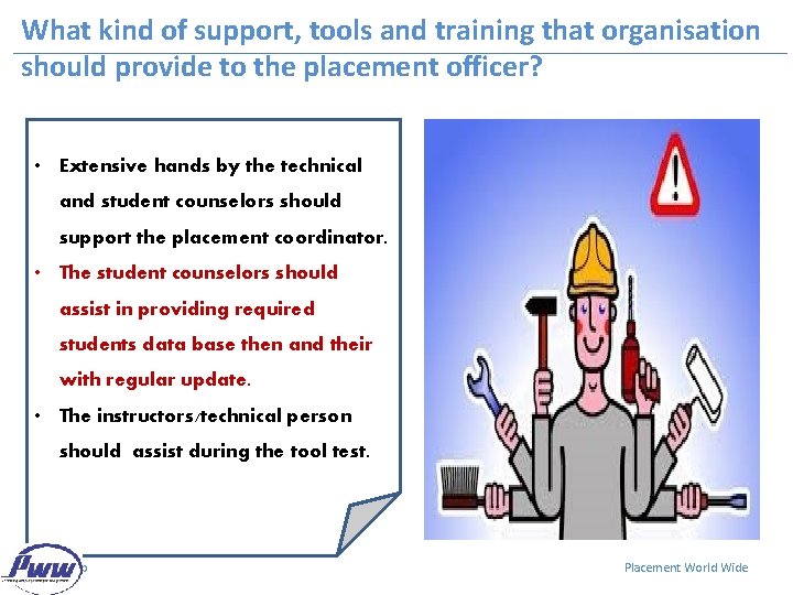 What kind of support, tools and training that organisation should provide to the placement