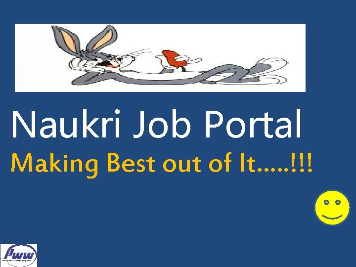 Naukri Job Portal Making Best out of It…. . !!! 